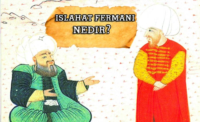 Islahat Fermanı Nedir.Islahat Fermanının Getirdiği Yenilikler. Sultan Abdulmecit Osmanlı Devleti Islahat Ve Reformları Tanzimat Fermani